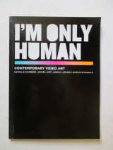 I'm only human - contemporary video art