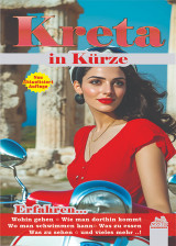 Kreta in Kürze: Wohin gehen, wie gehen, wo schwimmen, was man essen, was man sehen und vieles mehr..!
