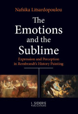 The Emotions and the Sublime: Expression and Perception in Rembrandt’s History Painting
