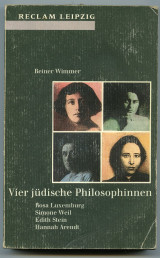 Vier judische Philosophinnen : Rosa Luxemburg, Simone Weil, Edith Stein, Hannah Arendt