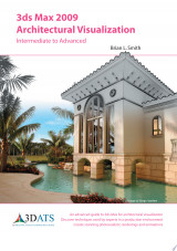 3ds Max 2009 Architectural Visualization - Intermediate to Advanced