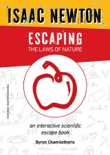 Isaac Newton - Escaping the laws of nature: an interactive scientific escape book