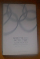 Wrestling with the Ancients