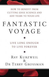 Fantastic Voyage: Live Long Enough to Live Forever