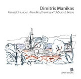 Dimitris Manikas: Reisezeichnungen-Travelling Drawings-Ταξιδιωτικά σκίτσα