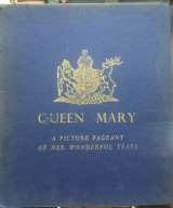 Queen Mary. A Picture Pageant Of Her Wonderful Years