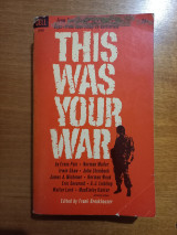 This was your war - Great writings from World War II