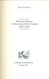 Monastic Reform, Catharism and the Crusades (900- 1300)