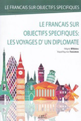 le francais sur objectifs spécifiques: Les voyages d' un diplomate