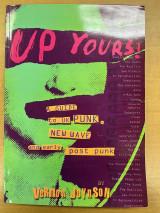 Up yours! - A guide to UK punk, new wave and early post punk
