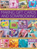 The Illustrated Project Book of Making Gift Cards and Scrapbooking