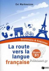 La Route Vers La Langue Francaise (niveau B1)