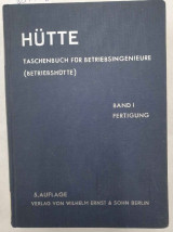Hütte Taschenbuch für Betriebsingenieure (Betriebshütte) - Band 1: Fertigung