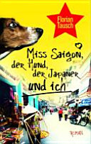 Miss Saigon, der Hund, der Japaner und ich