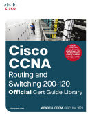 Cisco CCNA Routing and Switching 200-120 Official Cert Guide Library
