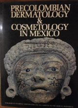 Precolombian Dermatology & Cosmetology in Mexico