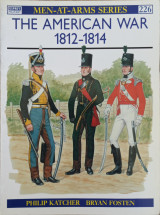 The American War 1812–14 (Men-at-Arms, 226)