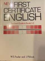 New First Certificate EnglishνTeacher's Guide to Books 1-3