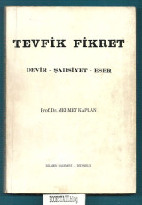 Tevfik Fikret : Devir – Sahsiyet – Eser
