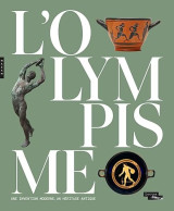 L' olympisme, une invention moderne, un héritage antique